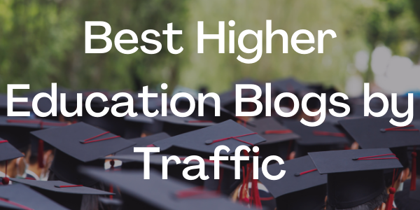 Best Higher Education Blogs by Traffic