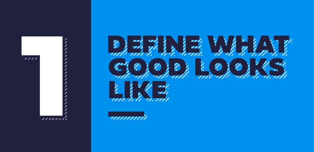 The Importance of defining what good looks like