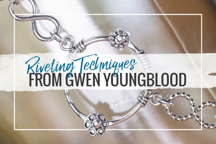 Riveting Techniques From Gwen Youngblood