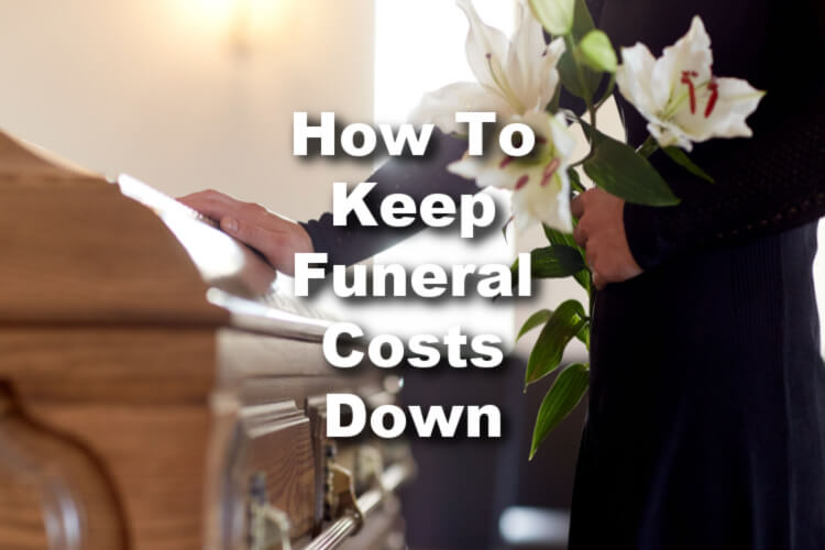 How To Keep Funeral Costs Down