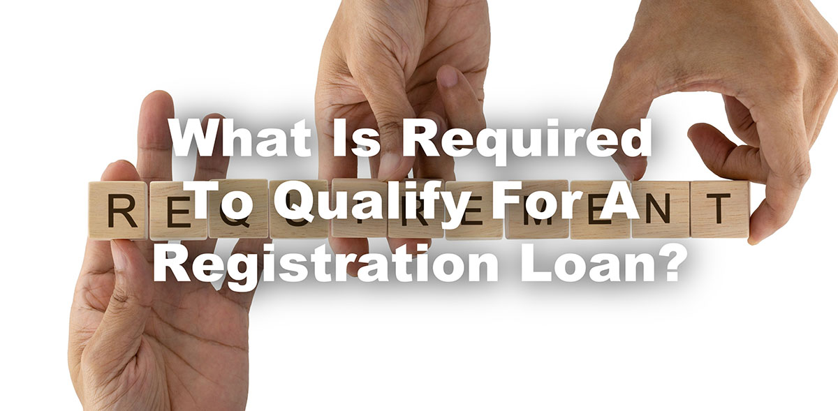 registration loan AZ qualify