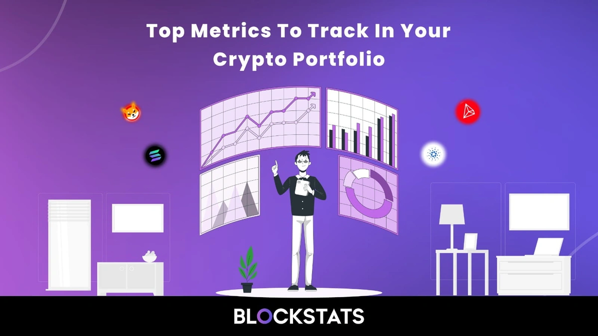 Top Metrics to Track in Your Crypto Portfolio | Blockstats