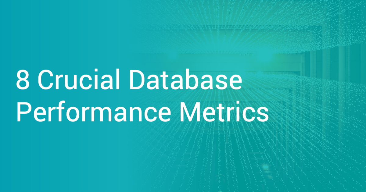 8 Crucial Database Performance Metrics Scout APM Blog