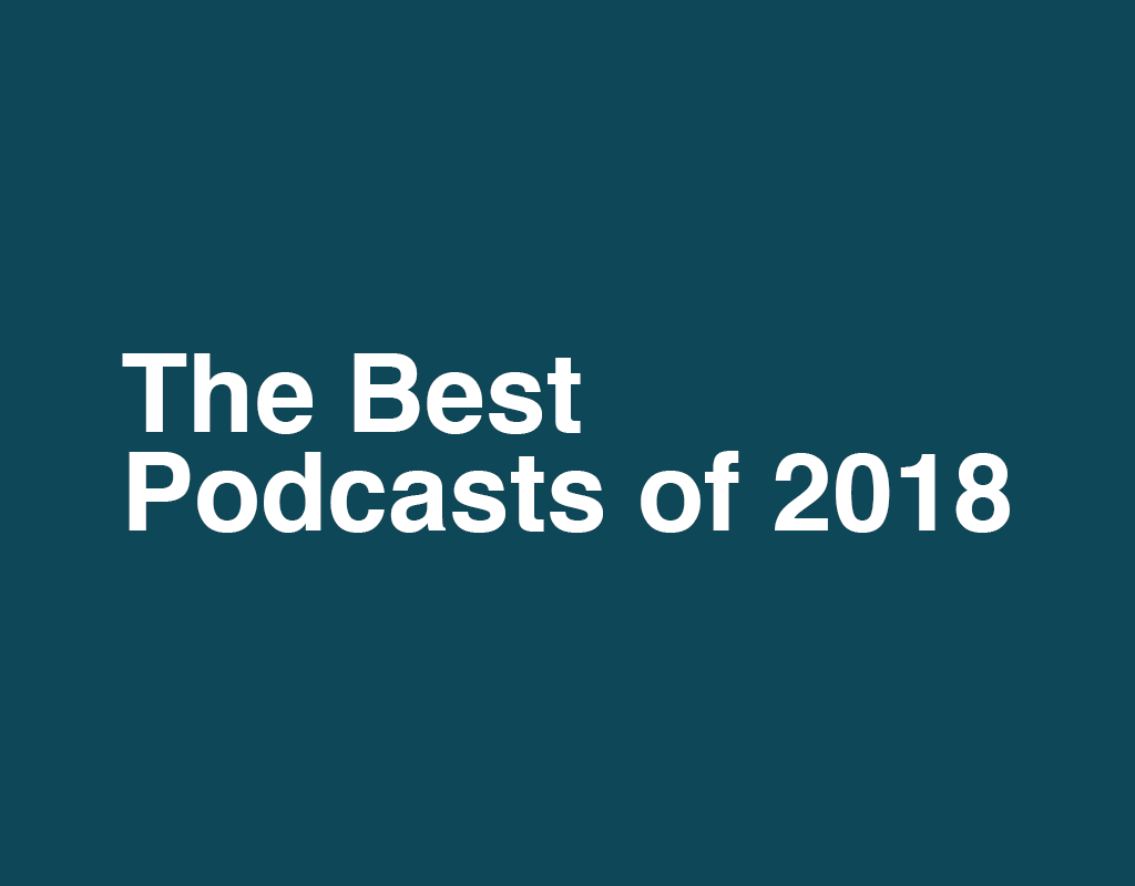 The Best Podcasts Of 2018 Chartable