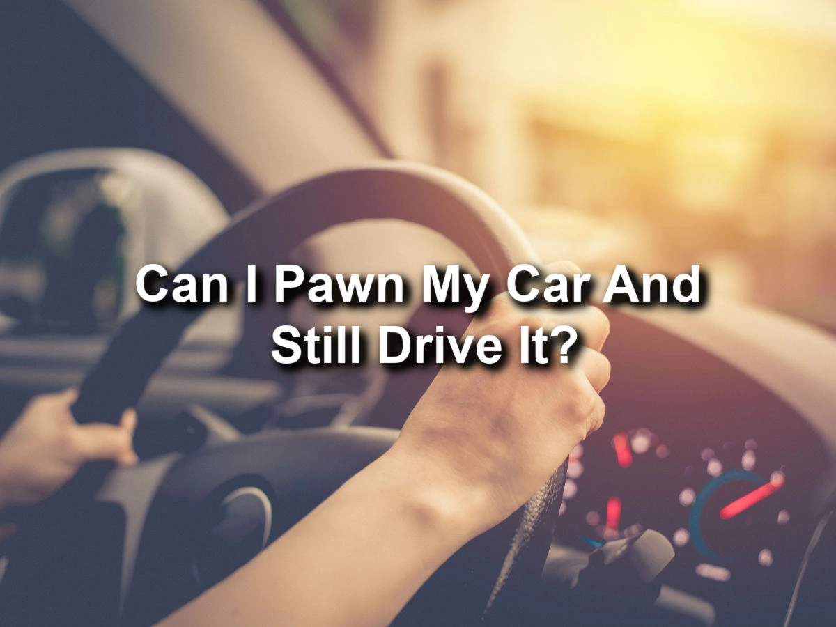 pawn my car and still drive it