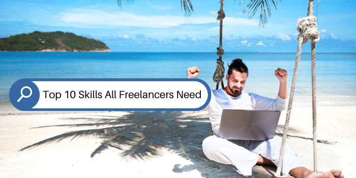 Top 10 Skills All Freelancers Need