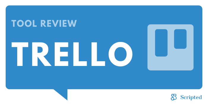 Trello Tool Review | Scripted