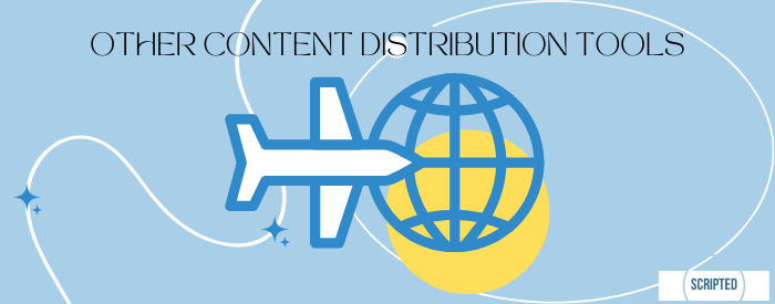 Other Content Distribution Tools