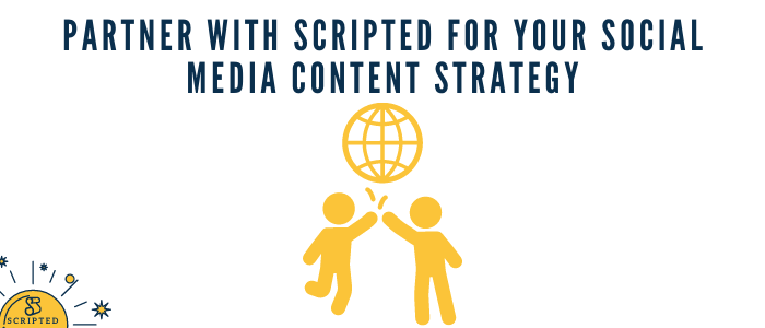 Partner with Scripted for Your Social Media Content Strategy