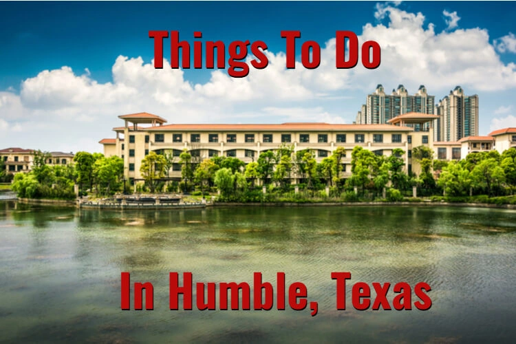 things to do Humble, Texas