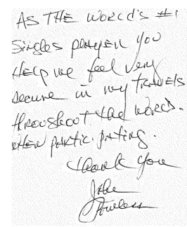 Handwritten note that says As the world's #1 singles player you help me feel very secure in my travels...