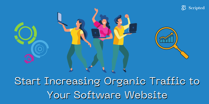 Start Increasing Organic Traffic to Your Software Website