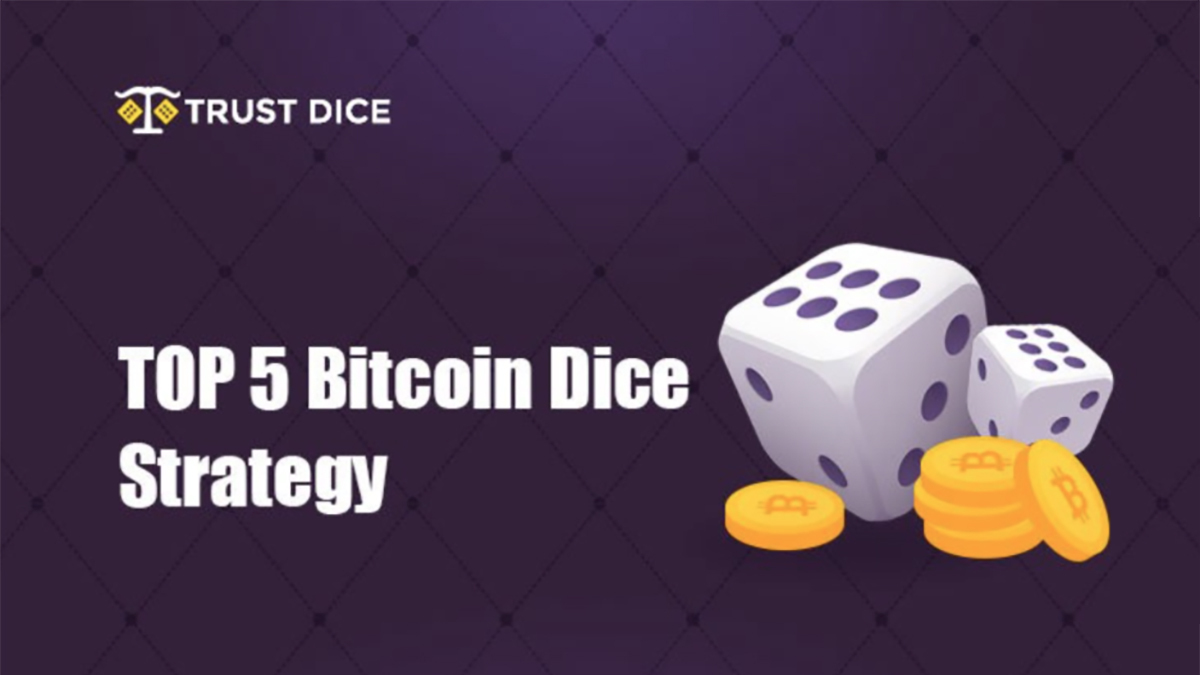 TrustDice Top 5 de la stratégie Bitcoin Dice