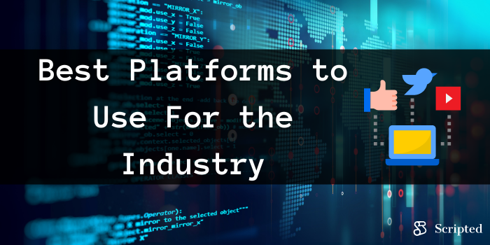 Best Platforms to Use For the Industry
