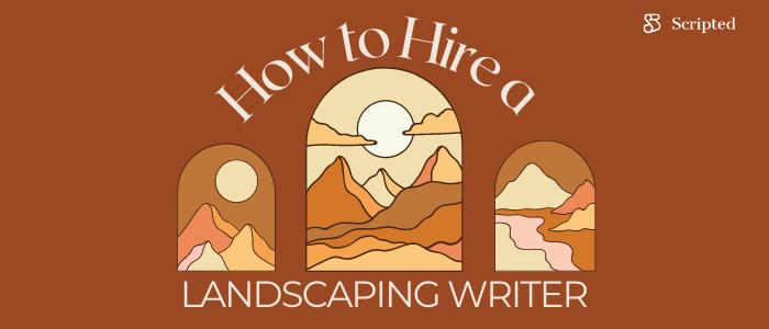 How to Hire a Landscaping Writer