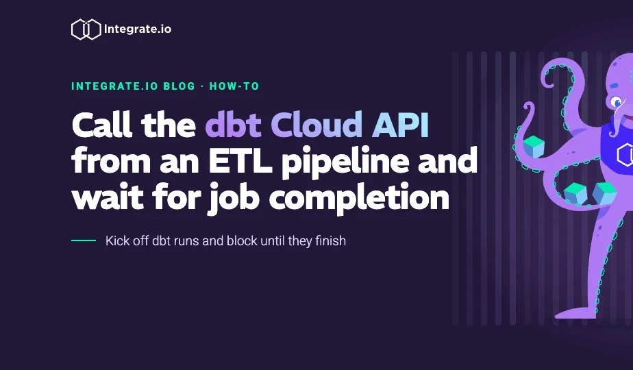 How to Call the dbt Cloud API From an ETL Pipeline and Wait for Job ...