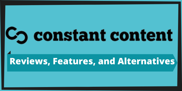 Constant Content: Reviews, Features, and Alternatives
