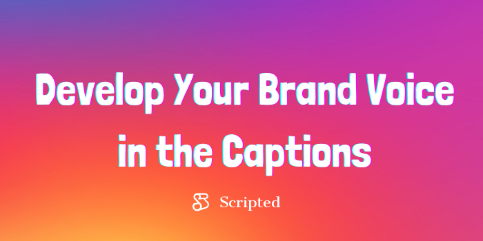 Develop Your Brand Voice in Captions