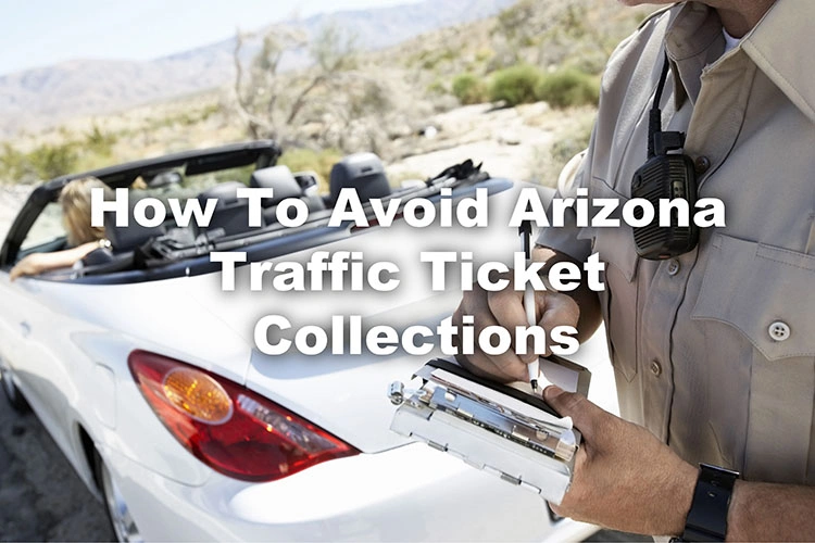 avoid Arizona traffic ticket collections