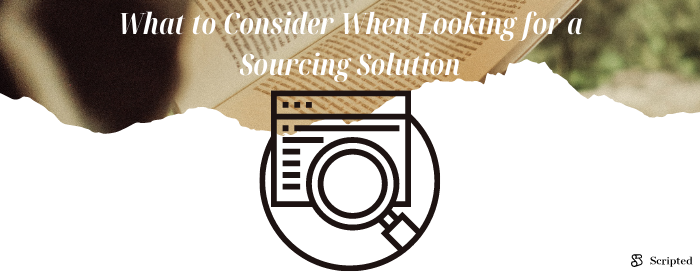 What to Consider When Looking for a Sourcing Solution