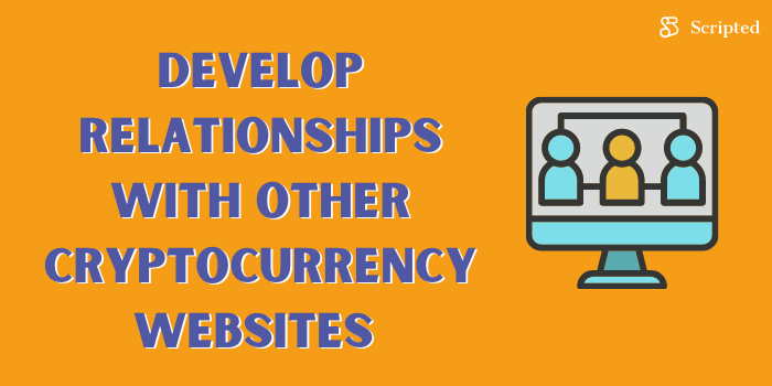 Develop relationships with other cryptocurrency websites 