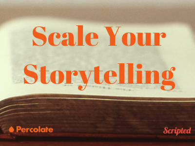 The Challenge of Scaling Your Storytelling