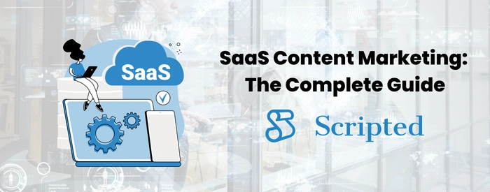The Complete Guide to SaaS Content Marketing