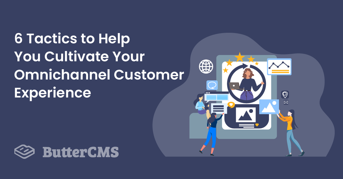 How to Cultivate an Omnichannel Customer Experience