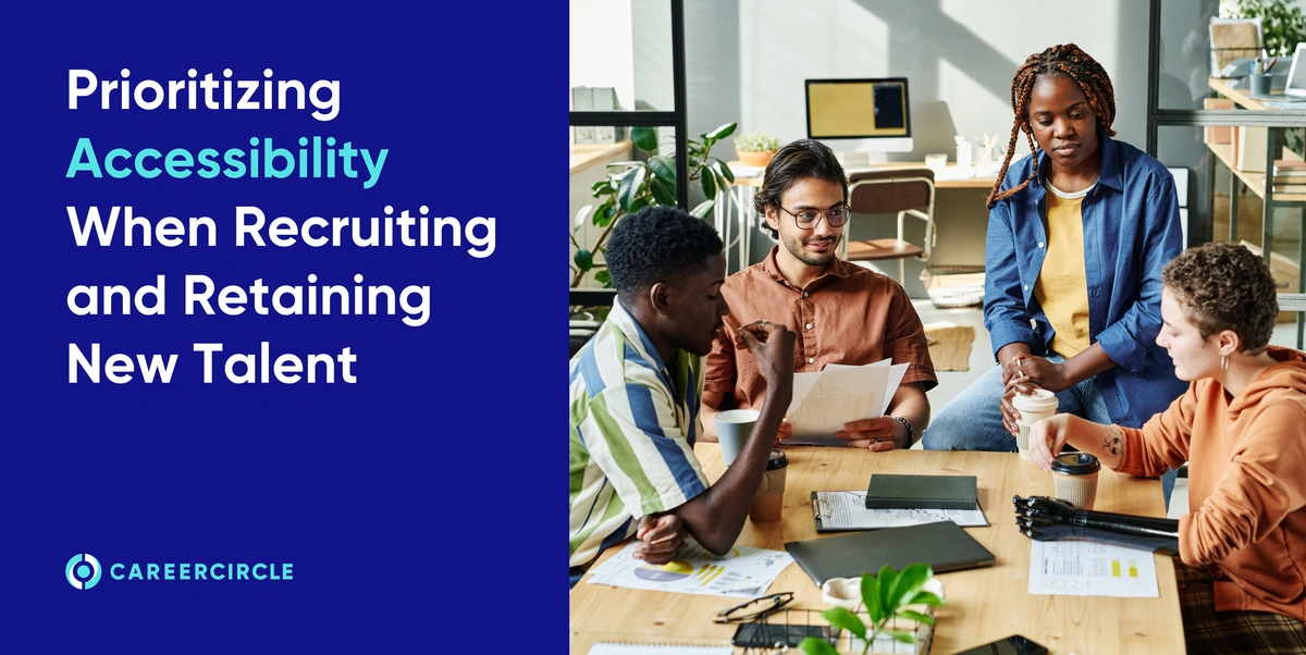 Prioritizing Accessibility When Recruiting & Retaining New Talent