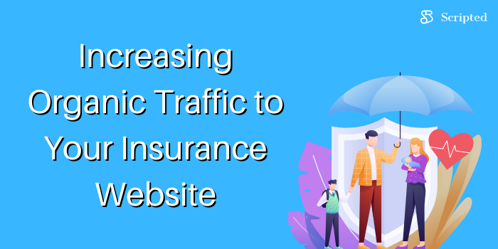 Increasing Organic Traffic to Your Insurance Website