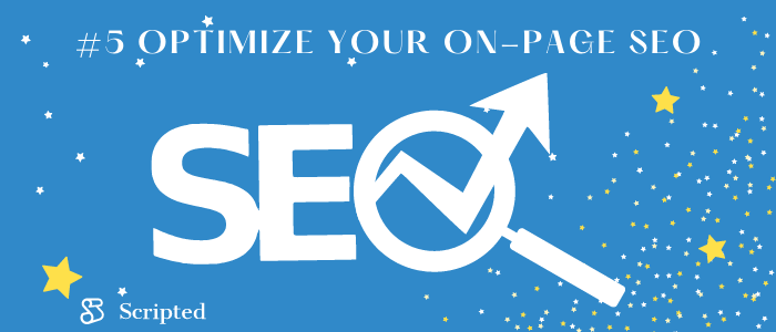 #5 Optimize Your On-Page SEO