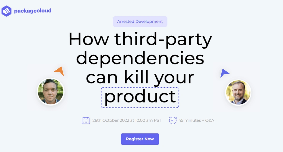 Arrested development: How third-party dependencies can kill your product (Register now!)