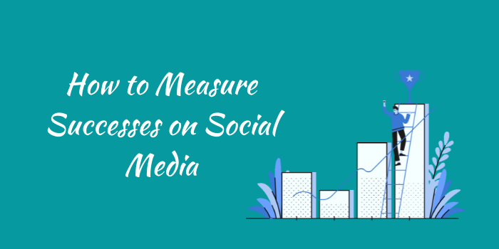 How to Measure Successes on Social Media