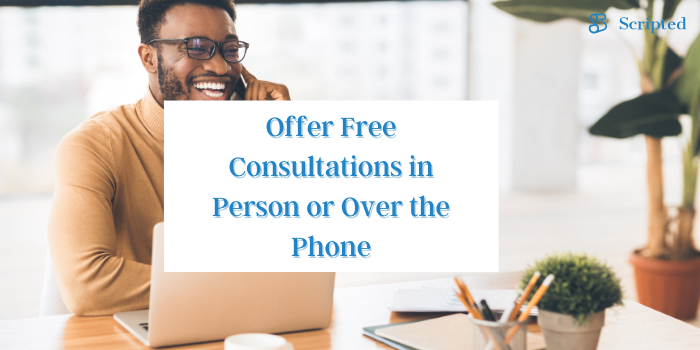 Offer Free Consultations In Person or Over The Phone