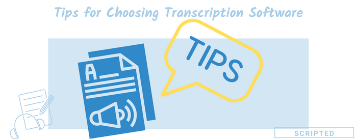 Tips for Choosing Transcription Software