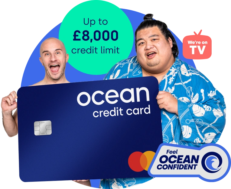 Ocean credit card. Up to £8,000 credit limit