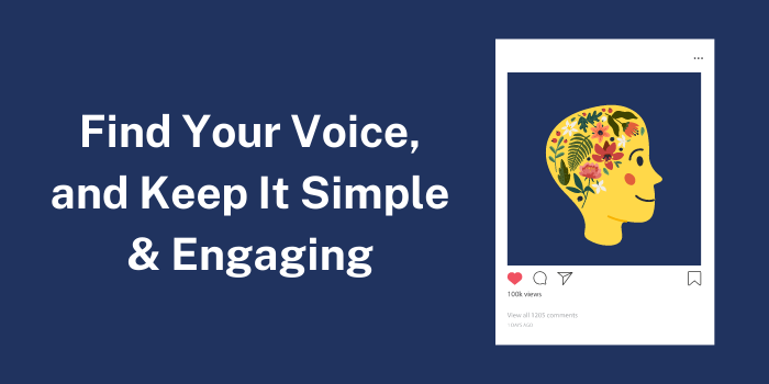 Find Your Voice, and Keep It Simple & Engaging