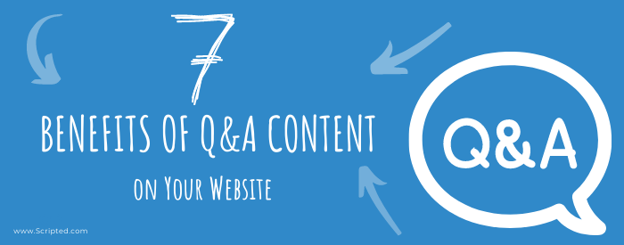 7 Benefits of Q&A Content on Your Website