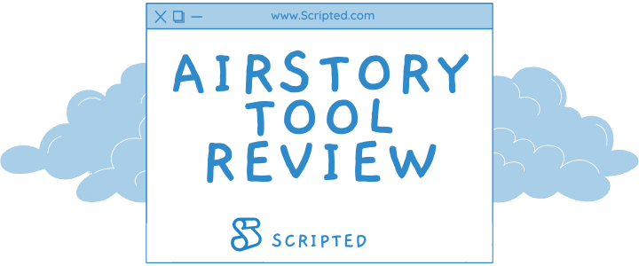 Airstory Tool Review | Scripted