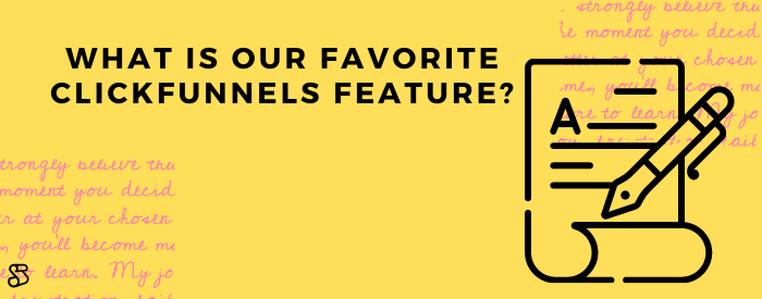 What is our favorite Clickfunnels feature?