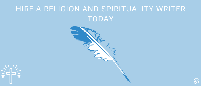 Hire a Religion and Spirituality Writer Today