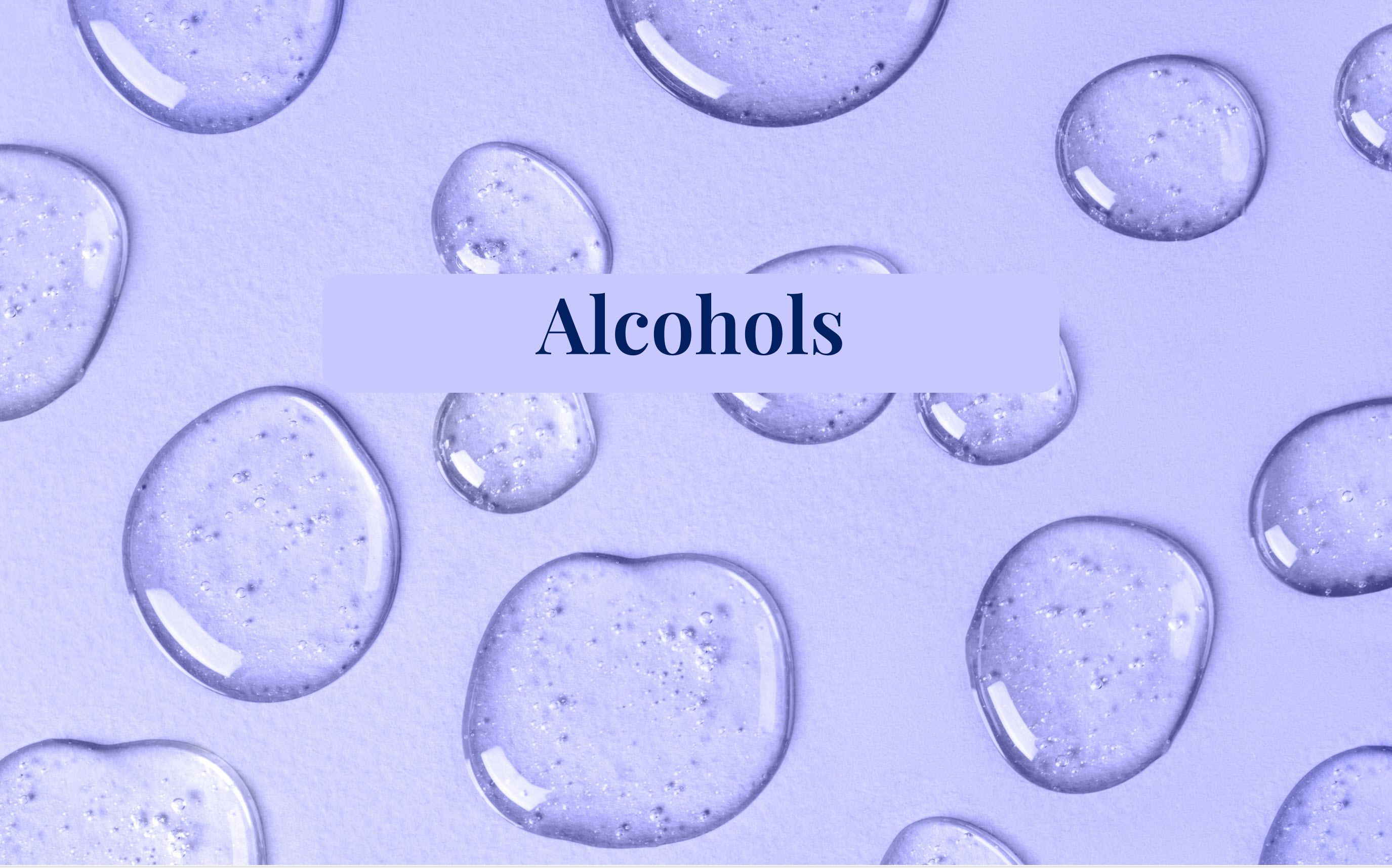 Alcohol droplets illustrating alcohol in skin care products