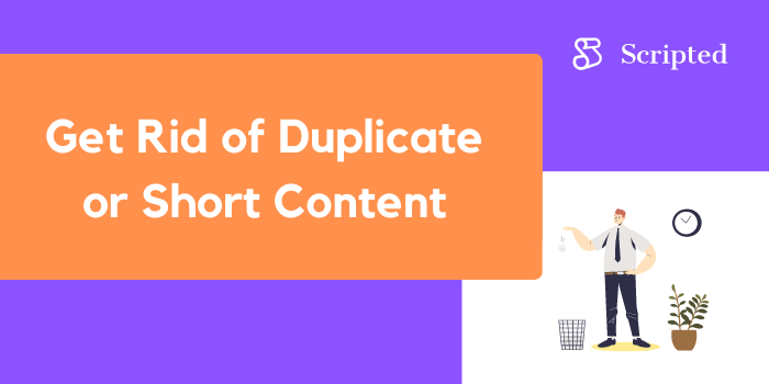 Get Rid of Duplicate or Short Content