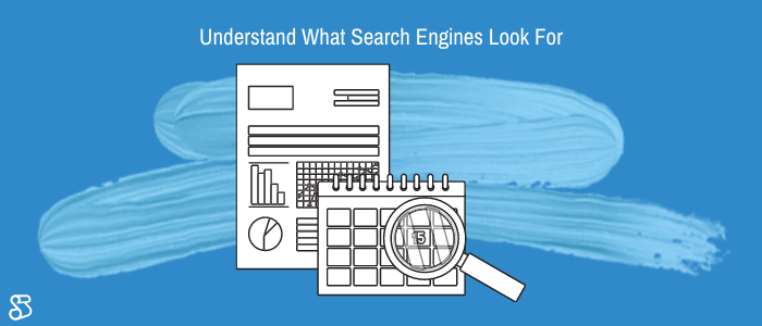 Understand What Search Engines Look For