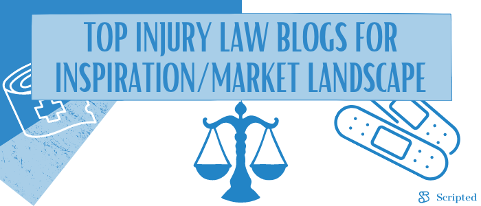 Top Injury Law Blogs for Inspiration/Market Landscape