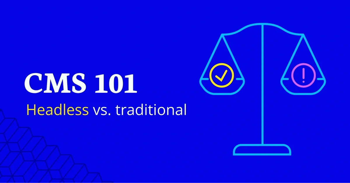 Blog banner image: Headless vs Traditional CMS