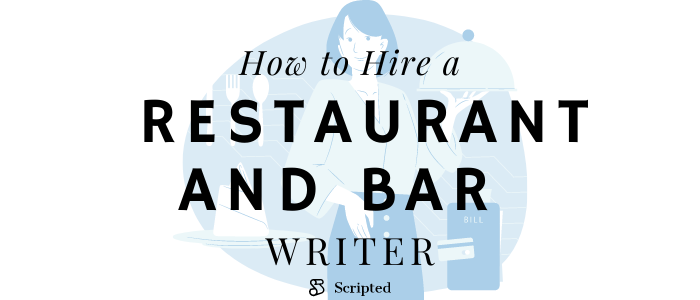 How to Hire a Restaurant and Bar Writer