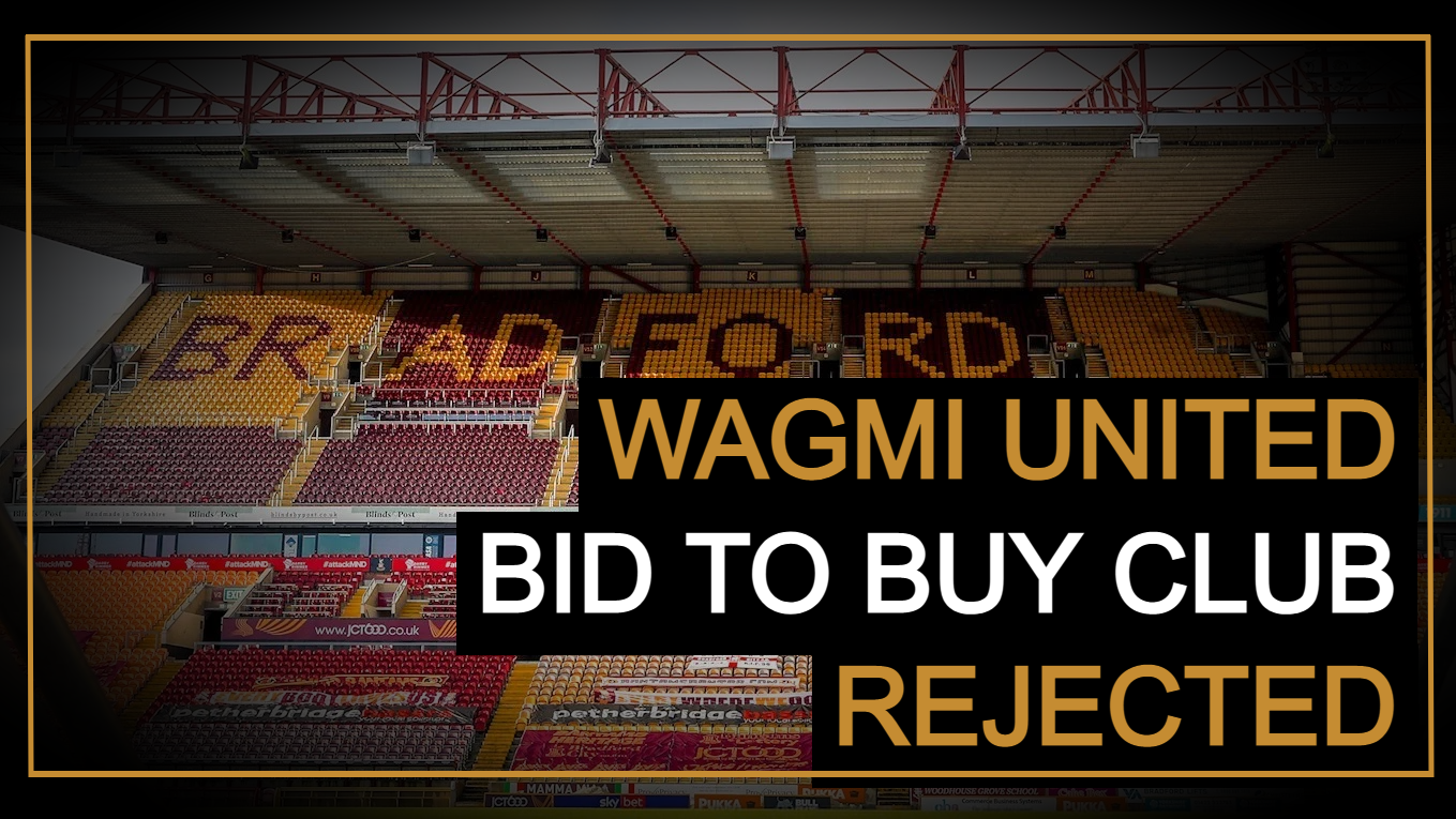 Bradford City AFC Chair Rejects WAGMI United Takeover Bid