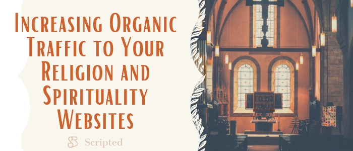 Increasing Organic Traffic to Your Religion and Spirituality Websites