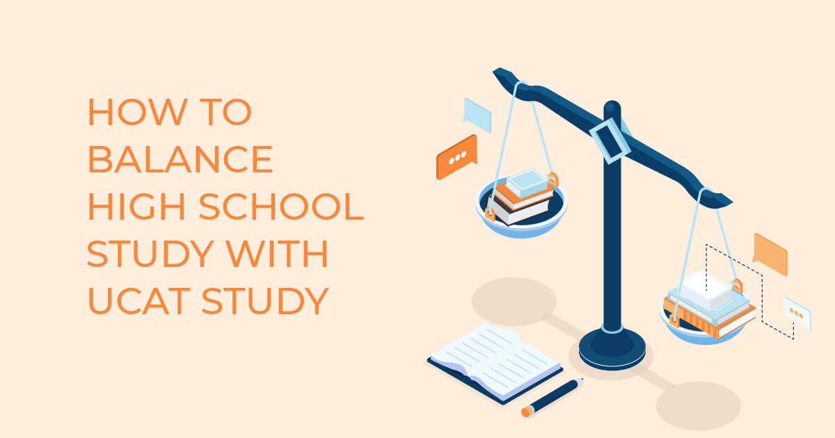 how to balance high school study with ucat study